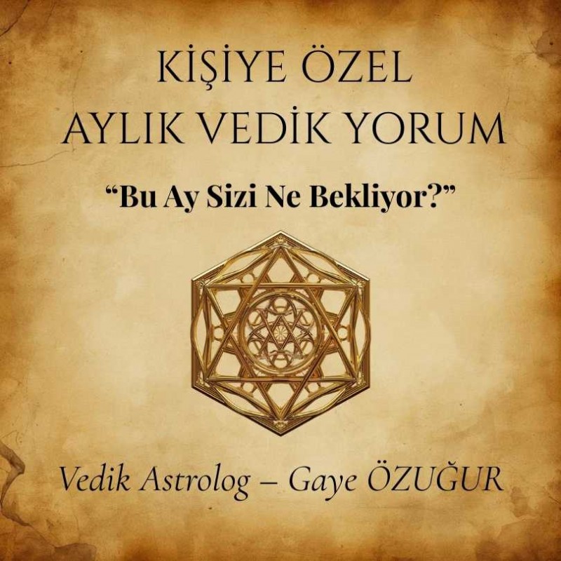 Aylık Vedik Yorum (Kişiye Özel) Aylık Vedik Yorum (Kişiye Özel)